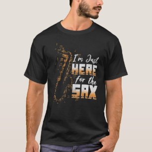 Jazz Music Here For Saxophone Musician Loves Saxo T-Shirt