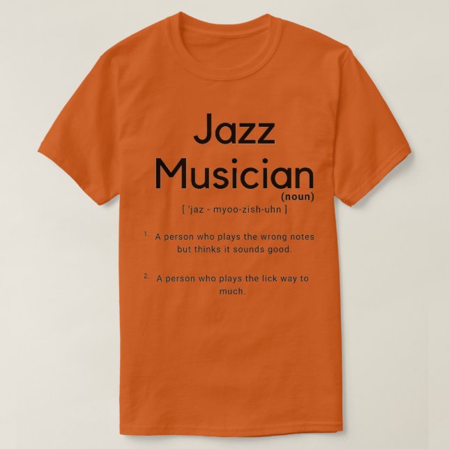 Jazz Musician Definition  T-Shirt (Design Front)