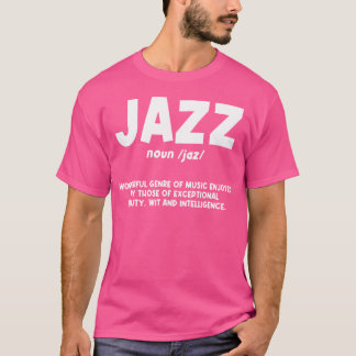 Jazz Noun Music Genre Musician Performer Composer  T-Shirt