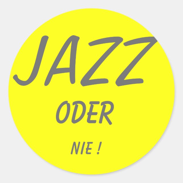 JAZZ, OR, NEVER! CLASSIC ROUND STICKER (Front)