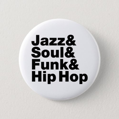 Jazz  Soul  Funk  Hip Hop Button
