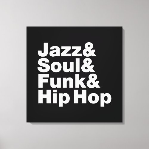 Jazz  Soul  Funk  Hip Hop Canvas Print