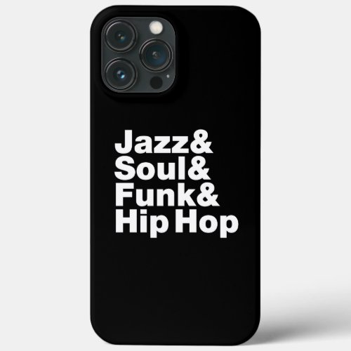 Jazz  Soul  Funk  Hip Hop iPhone 13 Pro Max Case