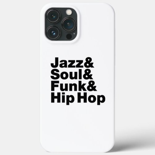 Jazz  Soul  Funk  Hip Hop iPhone 13 Pro Max Case