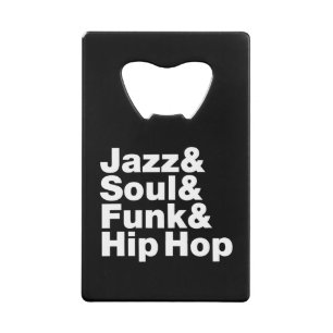 Jazz & Soul & Funk & Hip Hop Credit Card Bottle Opener