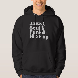 Jazz & Soul & Funk & Hip Hop Hoodie