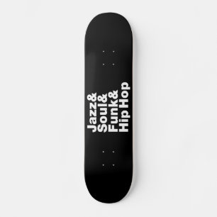 Jazz & Soul & Funk & Hip Hop Skateboard Deck