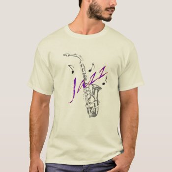 Jazz T- Shirt by slowtownemarketplace at Zazzle