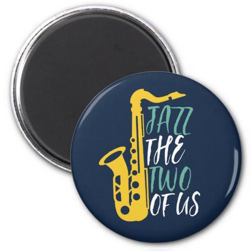 Jazz The Two Of Us Funny Music Puns Magnet