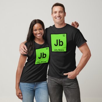 Jb - Jelly Beans Chemistry Periodic Table Symbol T-shirt by itselemental at Zazzle