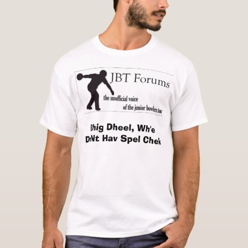 JBT Forums Spell Check Shirt
