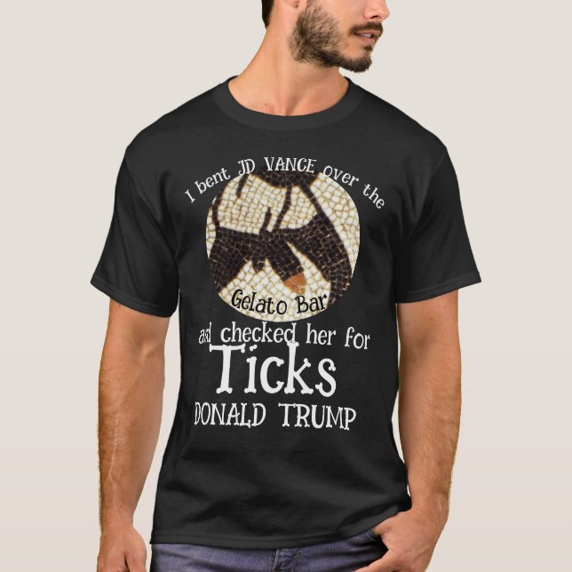 JD VANCE Gelato Bar & Ticks TRUMP T-Shirt (Front)