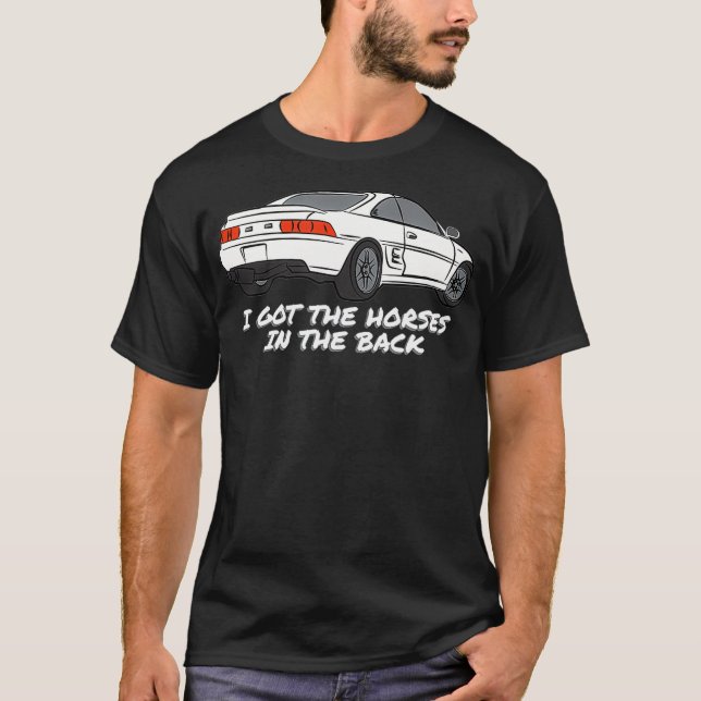 JDM MR2 SW20 I Got The Horses In The Back T-Shirt (Front)