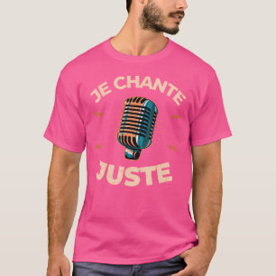 Je Chante Juste Microphone Vintage Singer Scene T-Shirt