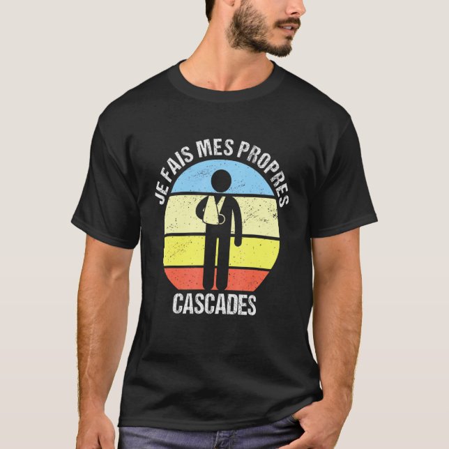 Je Fais Mes Own Cascades Bon Recovery Broken Arm T-Shirt (Front)