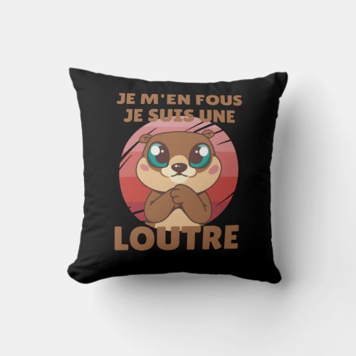 Je Men Fous Je Suis Une Loutre _ Sweet Otter Throw Pillow