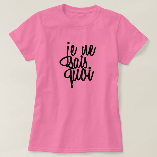 "Je Ne Sais Quoi" French Quote T-Shirt (Design Front)