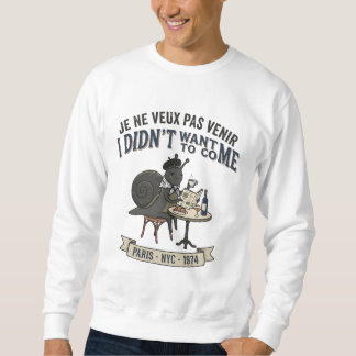 Je Ne Veux Pas Venir Snail Sweatshirt