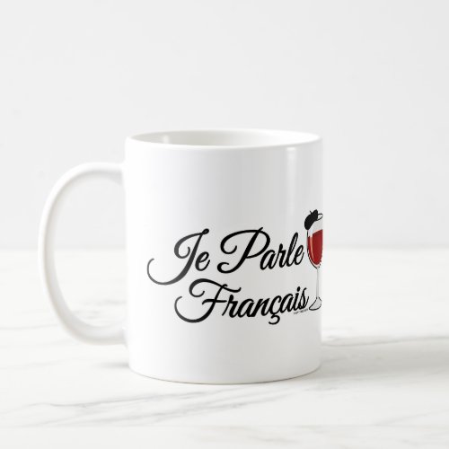 Je Parle Francais I speak French wine glass beret Coffee Mug