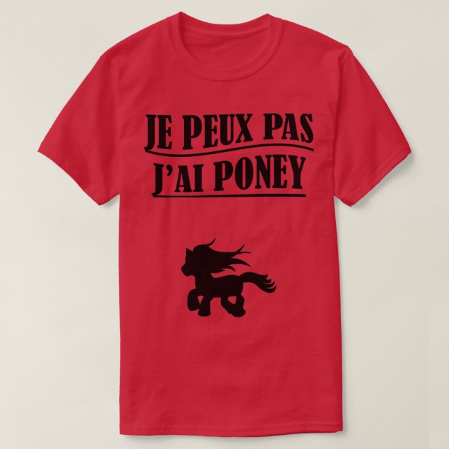 Je Peux Pas Jai Poney T-Shirt (Design Front)