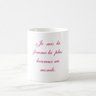 Je suis la femme le plus hereux au monde . coffee mug