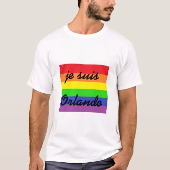 Je Suis Orlando - T Shirt by larushka at Zazzle