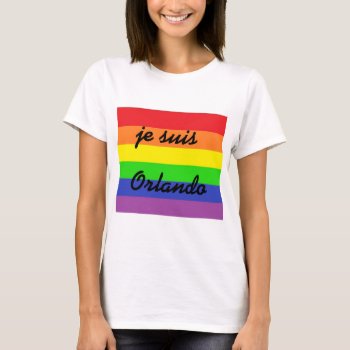 Je Suis Orlando T Shirt by larushka at Zazzle
