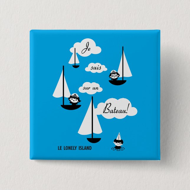 Je suis sur un Bateau! Pinback Button (Front)