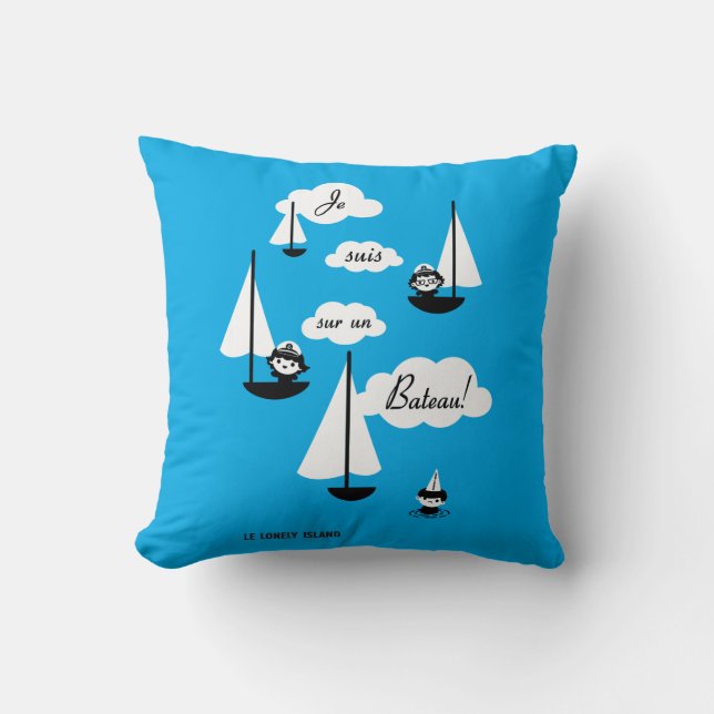 Je suis sur un Bateau! Throw Pillow (Front)
