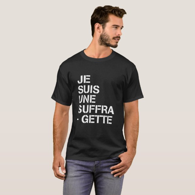 JE SUIS UNE SUFFRAGETTE T-Shirt (Front Full)