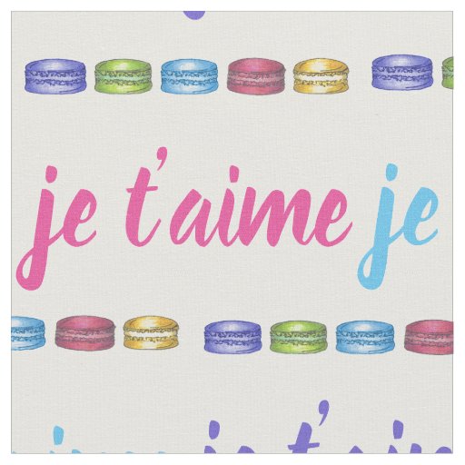 Je T'aime I Love You France French Macaron Pastry Fabric