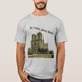 Je t'aime Notre Dame - Paris Cathedral T-Shirt