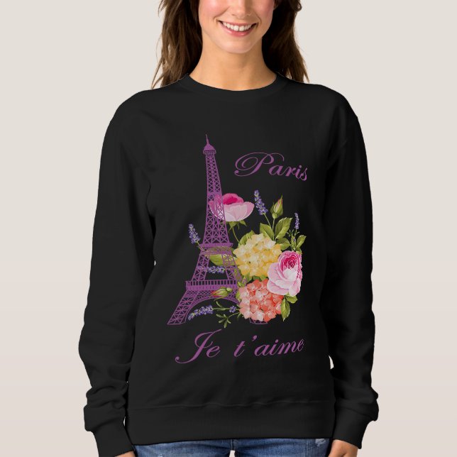 Je t'aime Paris France City of Love Eiffel Tower E Sweatshirt (Front)
