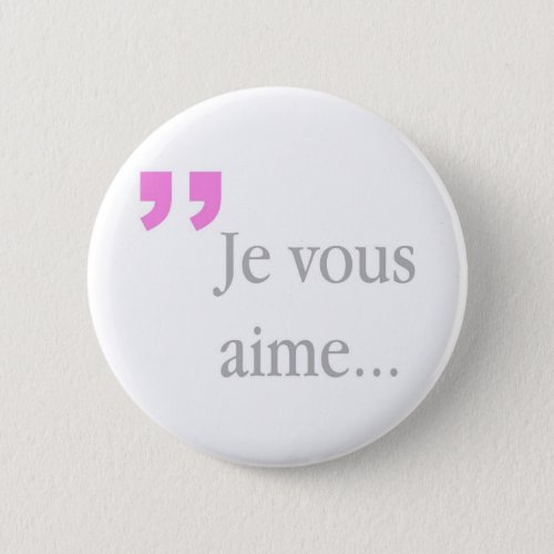 JE VOUS AIME French White Button