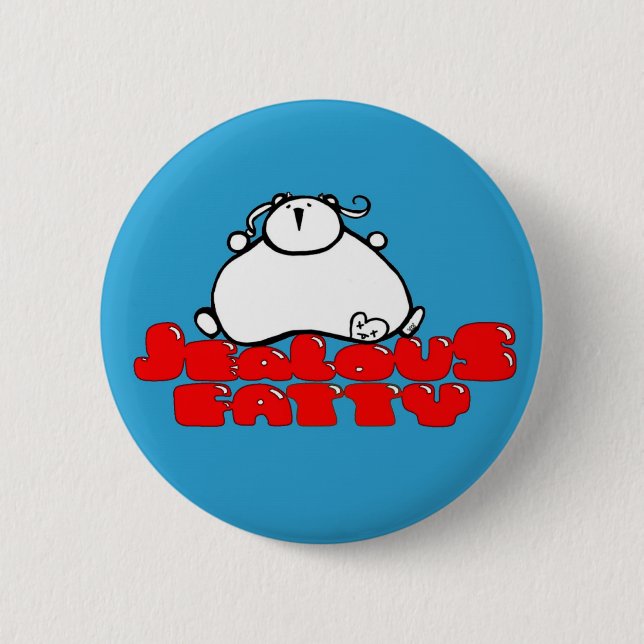 Jealous Fatty Pinback Button (Front)