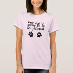 Jealous Pet Maternity Shirt With Dog Paws at Zazzle