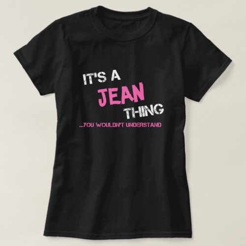 Jean thing you wouldnt understand T_Shirt