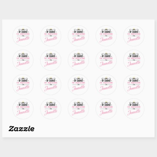 Jeanette Of Course Im Awesome Name Classic Round Sticker
