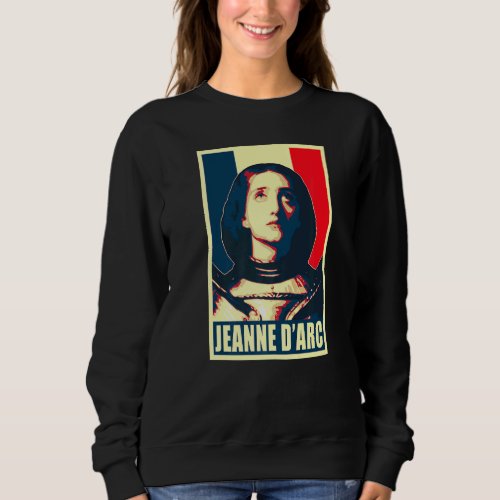 Jeanne Darc Joan Of Arc Retro France Poster Propag Sweatshirt