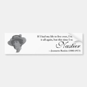 Jeannette Rankin Nasty Woman Quote Bumper Sticker