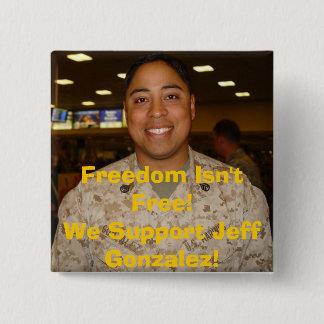 jeff2, Freedom Isn't Free!We Support Jeff Gonza... Button