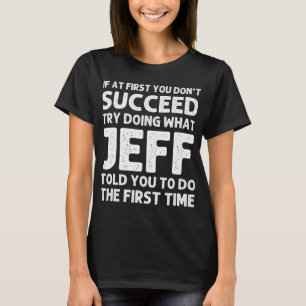 Jeff Gift Name D Birthday Funny Christm T Shirt