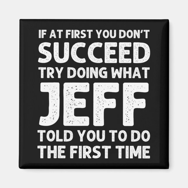 Jeff Gift Name D Birthday Funny Christm T Shirt  Magnet (Front)