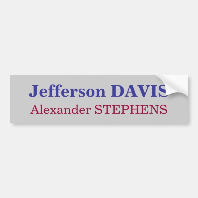 Jefferson DAVIS, Alexander STEPHENS Bumper Sticker (Front)