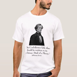 Jefferson Davis and quote T-Shirt