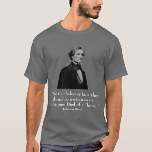 Jefferson Davis and quote T-Shirt