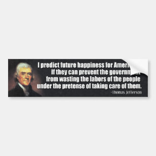 Jefferson: I predict future happiness... Bumper Sticker