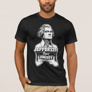 Jefferson Is My Homeboy Shirt
