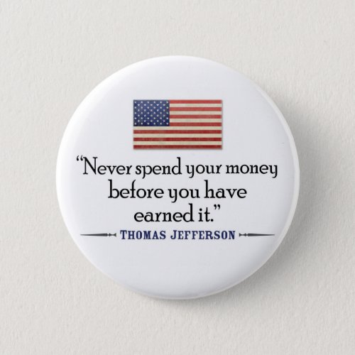 Jefferson Never spend money before Button