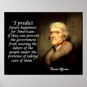 Jefferson Quote - I Predict Future Happiness... Poster